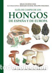 Libros: GU&Iacute;A DE CAMPO DE LOS HONGOS DE ESPA&Ntilde;A Y EUROPA (NE) - REGIS COURTECUISSE