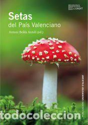 Libros: Setas del Pa&iacute;s Valenciano - VV.AA.