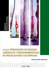 Libros: UF0612 Prevenci&oacute;n de riesgos laborales y medioambientales en instalaciones calor&iacute;ficas - Pe&ntilde;as
