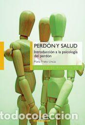 Libros: Perd&oacute;n y salud . Introducci&oacute;n a la psicolog&iacute;a del perd&oacute;n - Prieto Urs&uacute;a, Mar&iacute;a