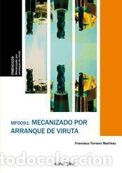 Libros: MF0091 Mecanizado por arranque de viruta - Tornero Mart&iacute;nez, Francisco
