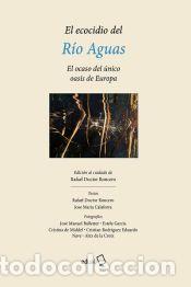 Libros: El ecocidio del r&iacute;o Aguas - Calaforra Chordi, Jos&eacute; Mar&iacute;a; Doctor Roncero, Rafael