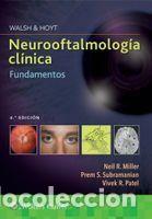 Libros: Walsh and Hoyt. Neurooftalmolog&iacute;a Cl&iacute;nica. Fundamentos - Neil Miller; Prem Subramanian; Vivek Patel