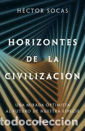 Libros: Horizontes de la civilizaci&oacute;n - Socas, H&eacute;ctor