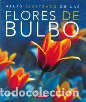 Libros: Atlas Ilustrado. Las flores de bulbo - Susaeta Ediciones