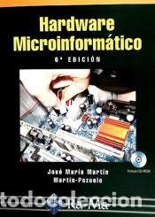 Libros: Hardware Microinformatico. 6&ordf; Edici&oacute;n Actualizada - Mart&iacute;n, Jos&eacute; Mar&iacute;a (Mart&iacute;n Mart&iacute;n-Pozuelo)
