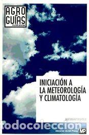 Libros: La iniciaci&oacute;n a la meteorolog&iacute;a y climatolog&iacute;a - Jose Luis Fuentes Yague