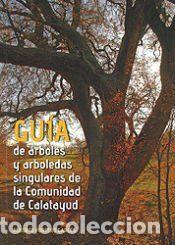 Libros: Gu&iacute;a de &aacute;rboles y arboledas singulares de la Comunidad de Calatayud. - Portero Garc&eacute;s, Alberto