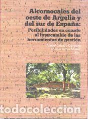 Libros: ALCORNOCALES DEL OESTE DE ARGELIA Y DELSUR DE ESPA&Ntilde;A - CALZADO CARRETERO, ANABEL
