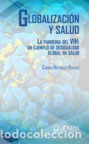 Libros: Globalizaci&oacute;n y salud. La pandemia del VIH: Un ejemplo de desigualdad global en salud - Rodr&iacute;guez