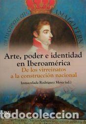 Libros: Arte, poder e identidad en Iberoam&eacute;rica. De los virreinatos a la construcci&oacute;n nacional - M&iacute;nguez