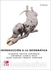 Libros: Introducci&oacute;n a la Inform&aacute;tica - Torres Juan Carlos; LLoris Antonio; Prieto Alberto