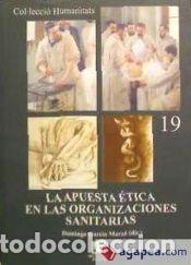 Libros: La apuesta &eacute;tica en las organizaciones sanitarias - Garcia Marz&aacute;, Domingo et al.