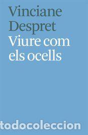 Libros: Viure com els ocells - Vinciane Despret