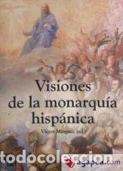 Libros: Visiones de la monarqu&iacute;a hisp&aacute;nica - M&iacute;nguez Cornelles, V&iacute;ctor