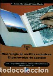 Libros: Mineralog&iacute;a de arcillas cer&aacute;micas. El permo-tr&iacute;as de Castell&oacute; - Sanfeliu Montol&iacute;o, Te&oacute;filo; Mart&iacute;n