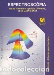 Libros: Espectrosc&ograve;pia - Planelles Fuster, Josep Hilari; D&iacute;az Garc&iacute;a, Jos&eacute; Gabriel; Climente Plasencia,