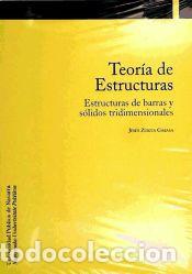 Libros: Teor&iacute;a de estructuras: estructuras de barras y s&oacute;lidos tridimensionales - Zurita Gabasa, Jes&uacute;s