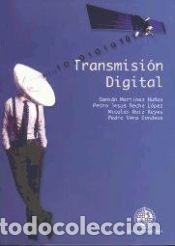 Libros: Transmisi&oacute;n digital - Mart&iacute;nez Mu&ntilde;oz, Dami&aacute;n; Reche L&oacute;pez, Pedro Jes&uacute;s; Ruiz Reyes, Nicol&aacute;s; Vera