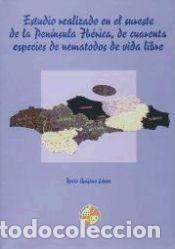 Libros: Estudio realizado en el sureste de la Peninsula Ib&eacute;rica, de cuarenta especies de nematodos de la