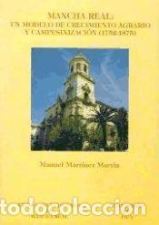 Libros: Mancha Real: un modelo de crecimiento agrario y campesinizaci&oacute;n (1752-1875) - Mart&iacute;nez Mart&iacute;n,