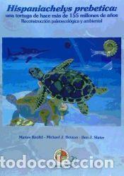 Libros: Hispaniachelys prebetica: una tortuga de hace m&aacute;s de 155 millones de a&ntilde;os - Slater, Ben; Benton,