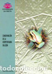Libros: Conservaci&oacute;n de la herpetofauna gallega - Gal&aacute;n Regalado, Pedro