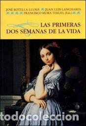 Livres: Las primeras dos semanas de vida, II encuentro sobre Fronteras de la Ciencia celebrado en
