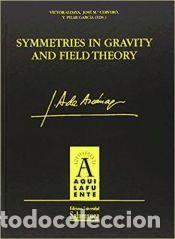 Libros: Symmetries in gravity and field theory - Aldaya, V&iacute;ctor (et.al.) (eds.)
