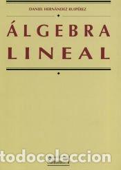 Libros: ALGEBRA LINEAL - Hern&aacute;ndez Ruip&eacute;rez, Daniel