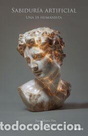 Libros: Sabidur&iacute;a artificial - V&aacute;zquez, Jos&eacute; Luis; S&aacute;nchez Yago, Mar&iacute;a Jos&eacute;; Nin G&eacute;nova, Juan Mar&iacute;a