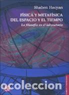 Libros: F&iacute;sica y metaf&iacute;sica del espacio y el tiempo. La filosof&iacute;a en el laboratorio - Shahen&nbsp;Hacyan