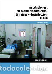 Libros: Instalaciones, su acondicionamiento, limpieza y desinfecci&oacute;n - GARC&Iacute;A LUNA, ANTONIO