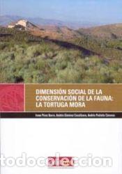 Libros: Dimensi&oacute;n social de la conservaci&oacute;n de la fauna: la tortuga mora - PEDRE&Ntilde;O C&Aacute;NOVAS, ANDR&Eacute;S; GIM&Eacute;NEZ