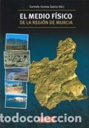 Libros: MEDIO FISICO DE LA REGION DE MURCIA, EL - CONESA GARCIA, CARMELO