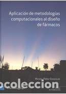 Libros: Aplicaci&oacute;n de metodolog&iacute;as computacionales al dise&ntilde;o de f&aacute;rmacos - P&eacute;rez Gonz&aacute;lez, Maykel