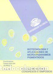 Libros: Biotecnolog&iacute;a y aplicaciones de microorganismos pigmentados - SIMPOSIO CIENT&Iacute;FICO EN