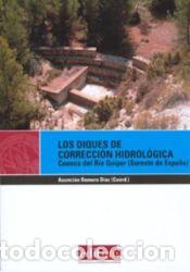 Libros: Los diques de correcci&oacute;n hidrol&oacute;gica - S&Aacute;NCHEZ TORIBIO, M I; RODR&Iacute;GUEZ ESTRELLA, J; ORTIZ SILLA, R;