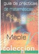Libros: Gu&iacute;a de pr&aacute;cticas de matem&aacute;ticas con Maple V - Casas Mir&aacute;s, Xos&eacute; Manuel