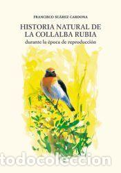Libros: Historia Natural de la Collalba Rubia - Su&aacute;rez Cardona, Francisco