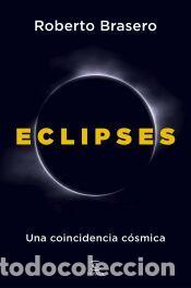 Libros: Eclipses: Una coincidencia c&oacute;smica - Brasero, Roberto