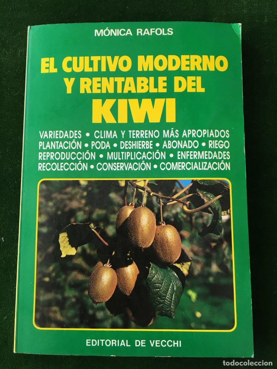 Libros: &rdquo;El cultivo moderno y rentable del kiwi&rdquo;. Autora: M&oacute;nica Rafols.