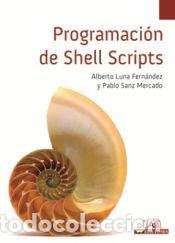 Libros: Programaci&oacute;n de Shell Scripts - Luna Fern&aacute;ndez, Alberto; Sanz Mercado, Pablo