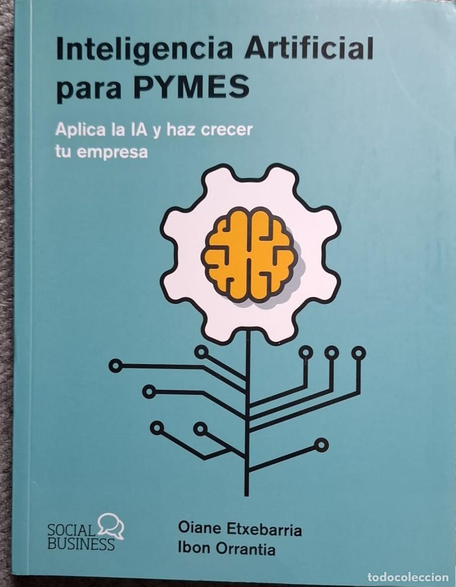 Libros: Libro Inteligencia Artificial para PYMES aplica la IA... Nuevo &middot; Oiane Etxebarria Tob&iacute;as