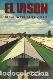 Libros: VIS&Oacute;N, EL. SU CR&Iacute;A EN CAUTIVIDAD - GARCIA-MATA, R.