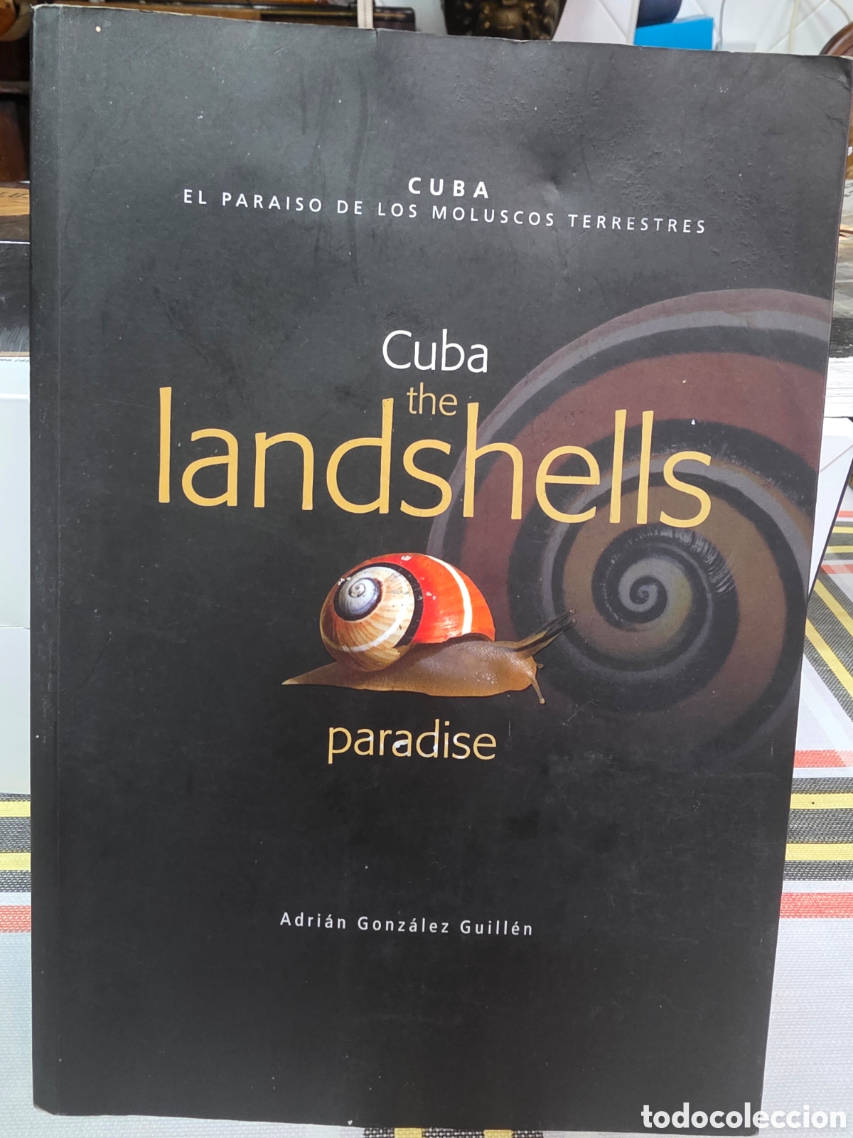 Libros: CUBA THE LANDSHELLS PARADISE.- ADRI&Aacute;N GONZ&Aacute;LEZ GUILLEN