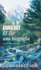 Libros: El Ter: una biograf&iacute;a - Dot, Anna