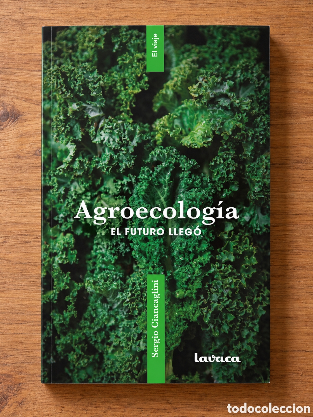 Libros: SERGIO CIANCAGLINI &ndash; AGROECOLOG&Iacute;A. EL FUTURO LLEG&Oacute; &ndash; LAVACA &ndash; LMD