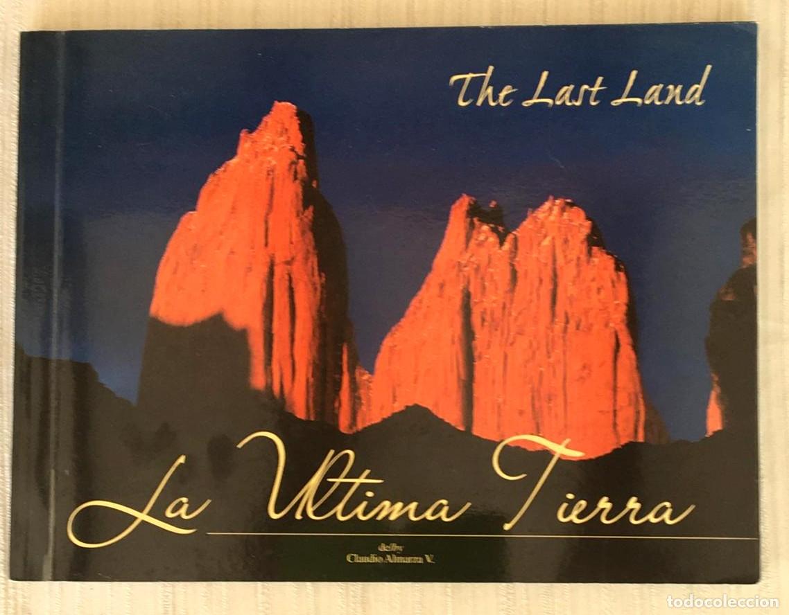 Libros: Libro &rdquo;The Last Land / La &Uacute;ltima Tierra&rdquo; del fot&oacute;grafo chileno Claudio Almarza