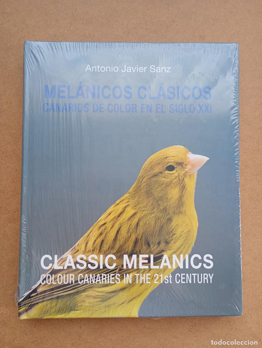 Libros: MEL&Aacute;NICOS CL&Aacute;SICOS - CANARIOS DE COLOR EN EL SIGLO XXI Antonio J. Sanz